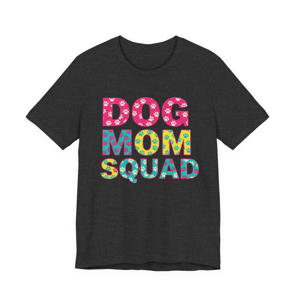 Dog Mom Squad Graphic Tee, Cute Pet Lover Shirt, Gift for Dog Owners, Fun Casual Wear, Dog Lover Apparel, Free Shipping