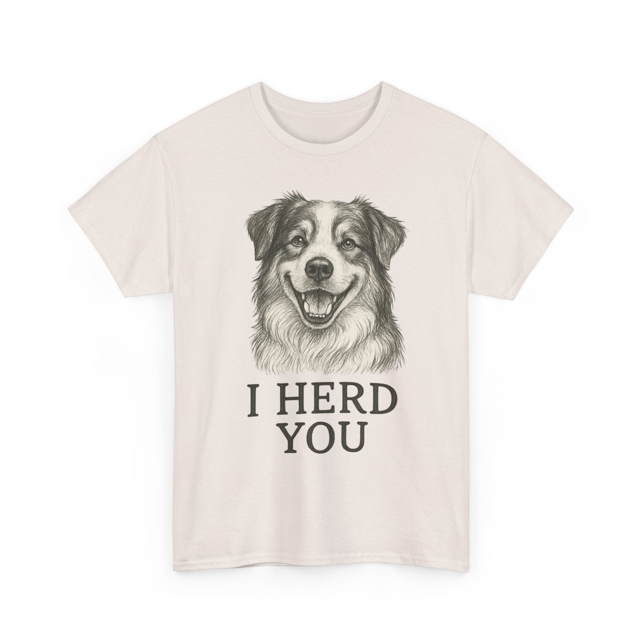 Funny Dog Lover Tee, I Herd You Graphic T-Shirt, Pet Owner Gift, Animal Lover Apparel, Cute Humorous Shirt