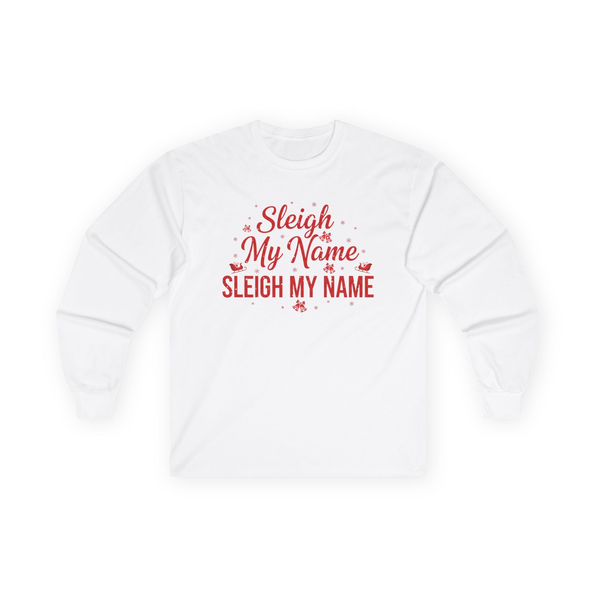Sleigh My Name Long Sleeve Tee