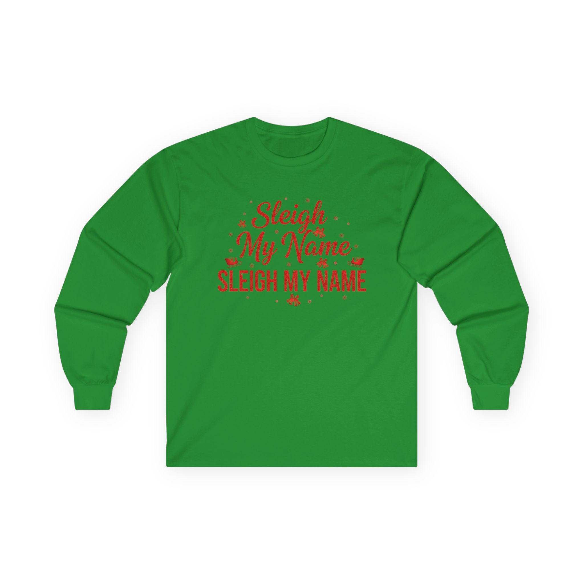 Sleigh My Name Long Sleeve Tee
